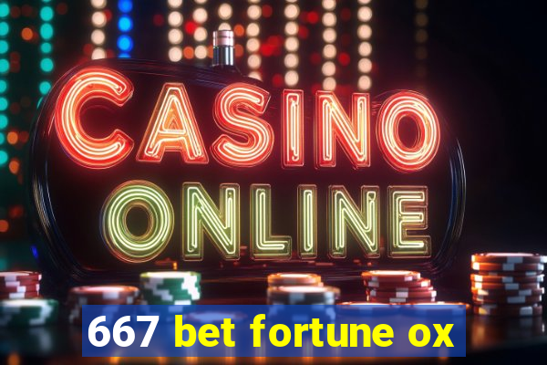 667 bet fortune ox